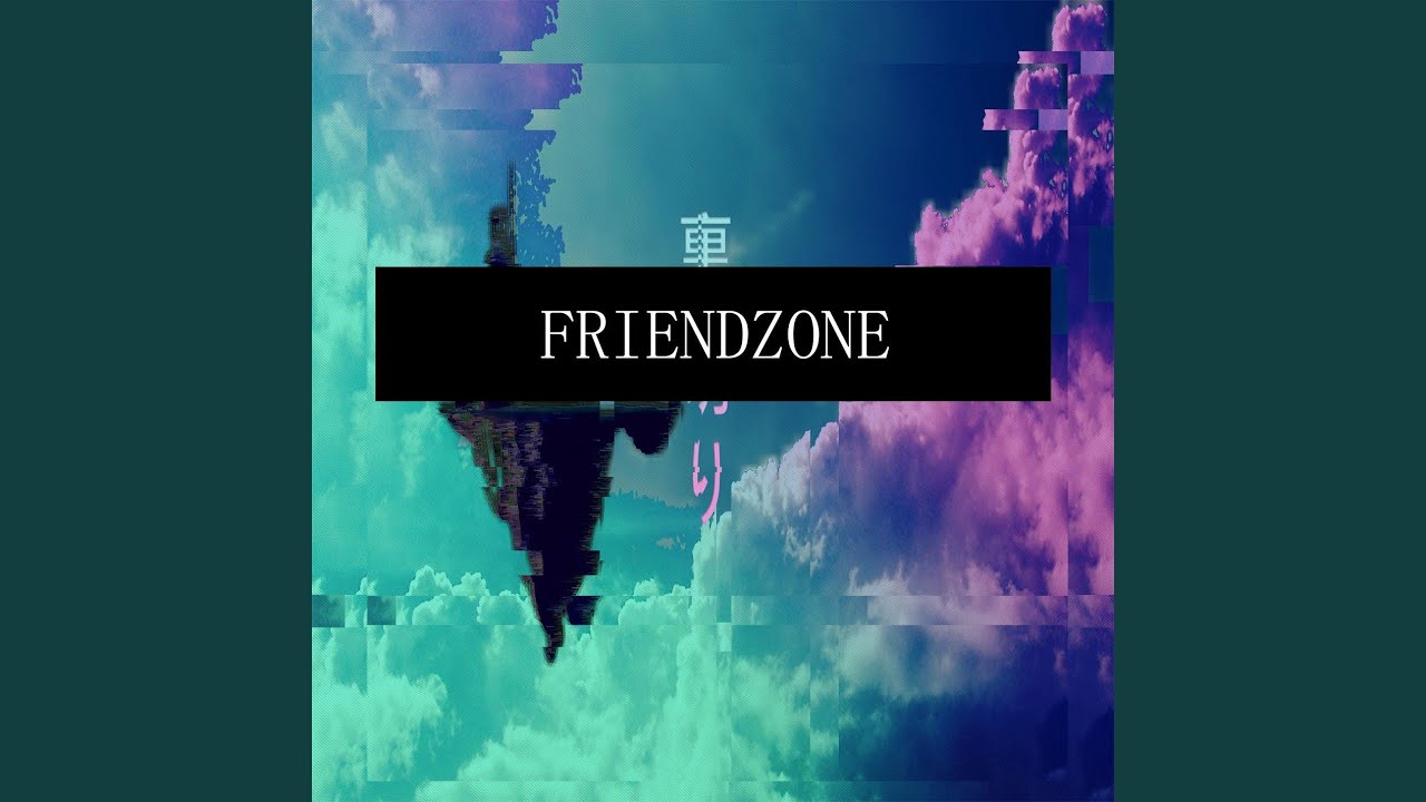 Friendzone - YouTube