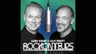 Francis Rossi - Series 4 Episode 3 | Rockonteurs with Gary Kemp and Guy Pratt - Podcast