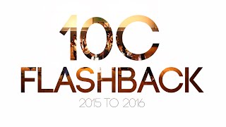 10C Flashback [2015 - 2016]