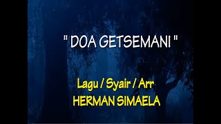 Video thumbnail of "DOA GETSEMANI  , Lagu / Syair / Arr : HERMAN SIMAELA"