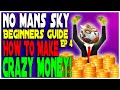 How to Make Money In No Man's Sky: Beginners Guide Ep. 4