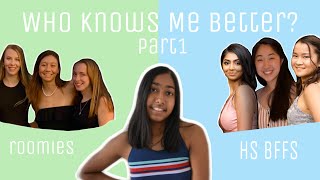 Who Knows Me Better? | Future Roommates or High School Best Friends | Part 1