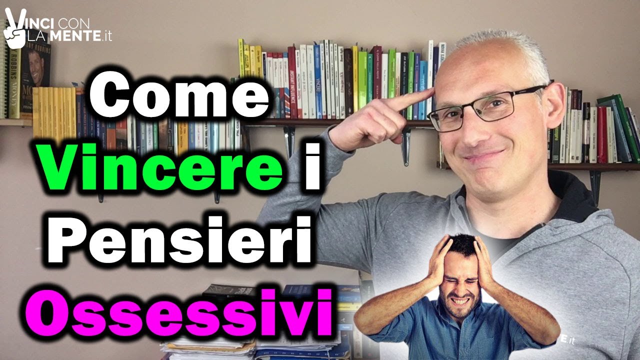 Come Vincere i Pensieri Ossessivi! (pensieri intrusivi)