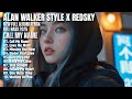 ALAN WALKER STYLE X REDSKY || CALL MY NAME || NEW FULL ALBUM 2025