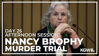Nancy Brophy murder trial: Day 26, afternoon session | Live stream
