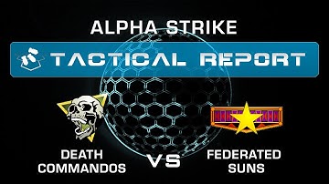 Alpha Strike Tactical Report: Death Commandos vs Federated Suns
