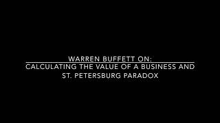 Warren Buffett On: Calculating the value of a business and St. Peterburg paradox
