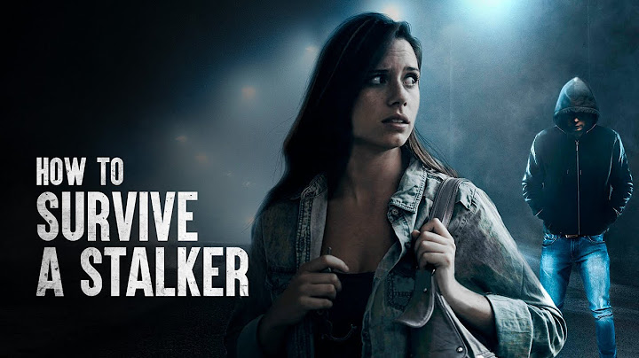 How to Survive a Stalker