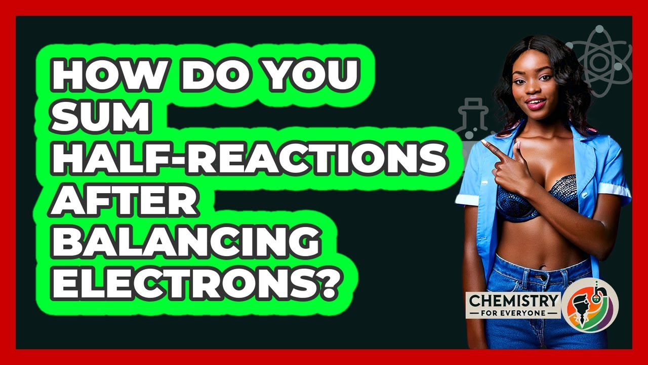 How Do You Sum Half-Reactions After Balancing Electrons?