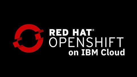 DNA IT Webinar - Advantages of Running Red Hat OpenShift on the IBM Cloud