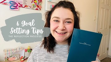 6 Goal Setting Tips: The Reflection Process