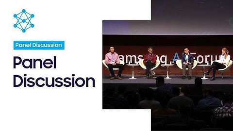 [SAIF 2019] Day 1: Panel Discussion (Moderator: Simon Lacoste-Julien) | Samsung
