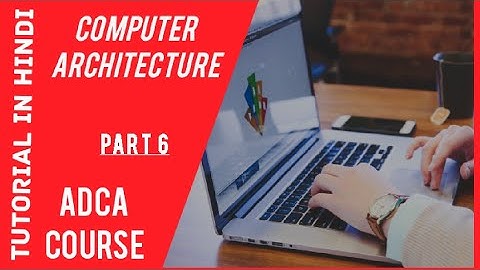 adca course tutorial in hindi part 6, computer architecture chapter 2