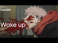 Jujutsu Kaisen ll Wake up.