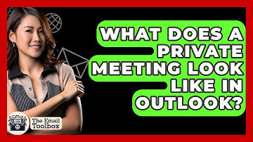 What Does A Private Meeting Look Like In Outlook? - TheEmailToolbox.com