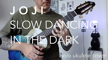 Slow Dancing in the Dark - Joji ukulele cover (tabs available)