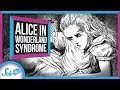 Alice in Wonderland Syndrome