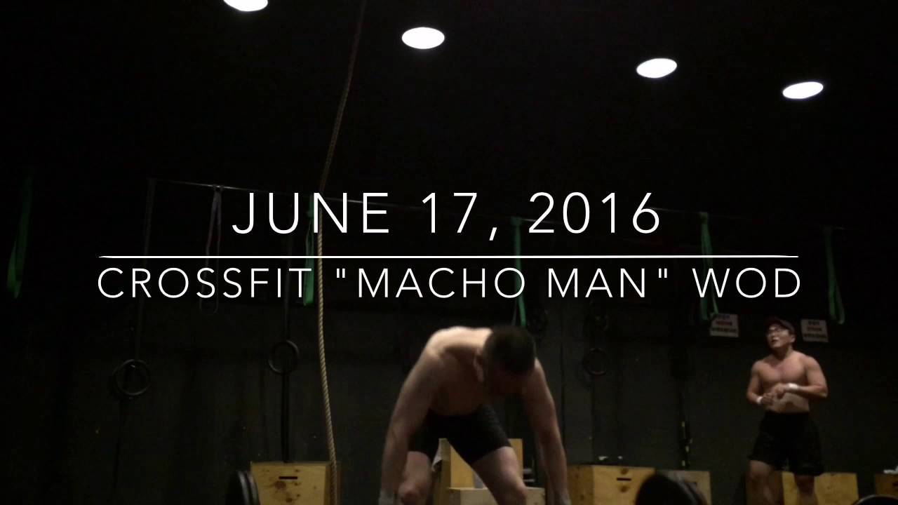 16 6 17 Crossfit Macho Man WOD YouTube 16-6-17-crossfit-macho-man-wod-youtube