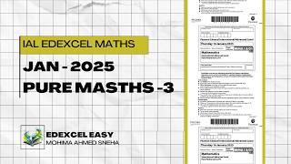 Pure Mathematics 3 (P3): IAL Maths - Jan 2025 Exam Walkthrough