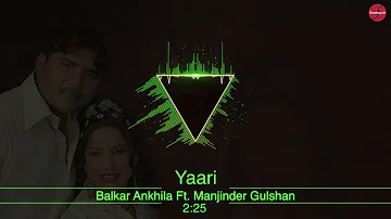Yaari : Balkar Ankhila Feat. Manjinder Gulshan | New Punjabi Songs 2019 | Finetouch