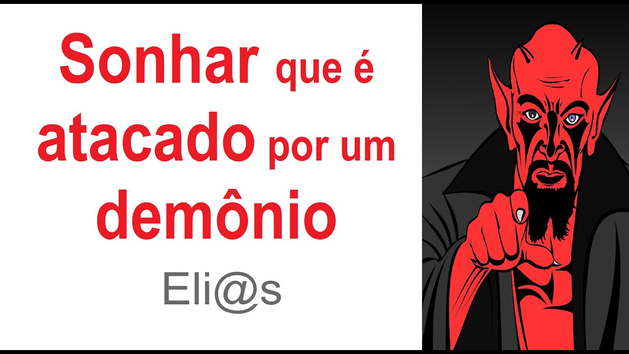 SONHAR QUE É ATACADO POR UM DEMÔNIO significado - YouTube