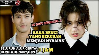 REVOLUTIONARY LOVE FULL EPISODE 1-16 - Alur cerita REVOLUTIONARY LOVE