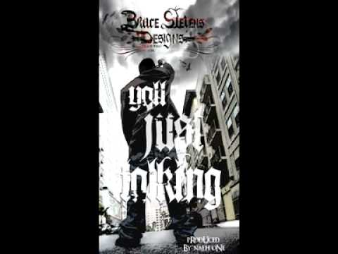 Bruce Stevens - Ya'll Just Talking Prod. NaeH One