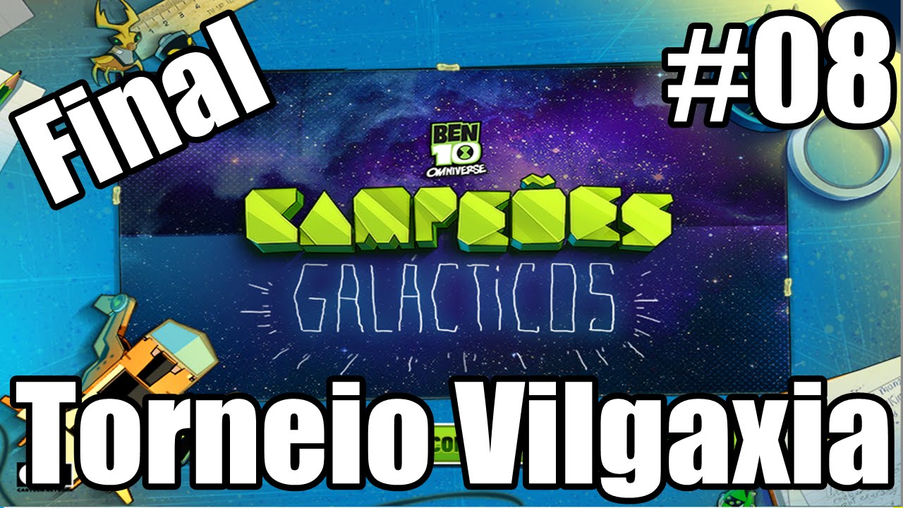Ben 10 Campeões Galácticos #08 : Torneio Vilgaxia / Final