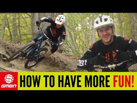 How To Have More Fun On Your Mountain Bike!