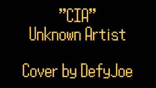 CIA - Unknown Artist (Cover by DefyJoe)