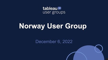 Norway Tableau User Group - December 6, 2022