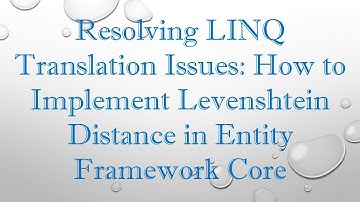Resolving LINQ Translation Issues: How to Implement Levenshtein Distance in Entity Framework Core
