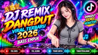 DJ DANGDUT LAWAS BASS EMPUK || Playlist Pilihan Terbaik 2026 Full Album Nonstop