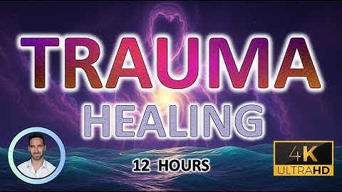 Trauma Healing Sleep Sounds | Nervous System Reset for Deep Recovery & Emotional Release | 12 Hours
