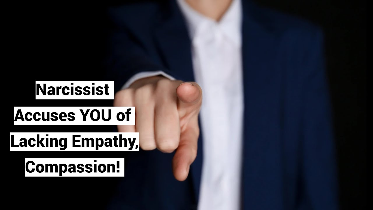 Video thumbnail — Narcissist Accuses YOU of Lacking Empathy, Compassion! (Entitled Alloplastic Defense)