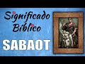 Sabaot significado bblico  qu significa sabaot en la biblia 