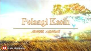 Download lagu ' Pelangi Kasih-Nya' || Tubemusikrohani