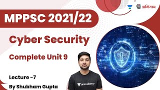 Cyber Security | साइबर सिक्योरिटी | L7 | Complete Unit 09 | MPPSC 2021/22 | Shubham Gupta