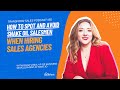 How to Spot and Avoid Snake Oil Salesmen When Hiring Sales Agencies
