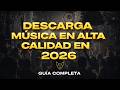 COMO DESCARGAR MUSICA EN ALTA CALIDAD GUIA COMPLETA 2026