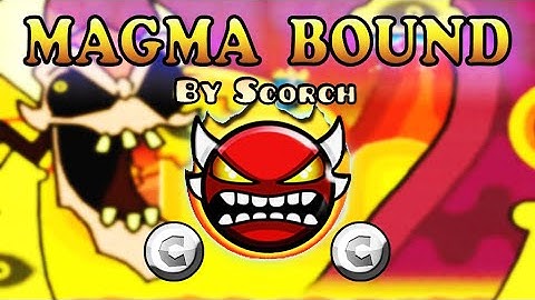 Magma Bound By ScorchVX [DEMON] [ALL COINS] / Geometry Dash 2.11