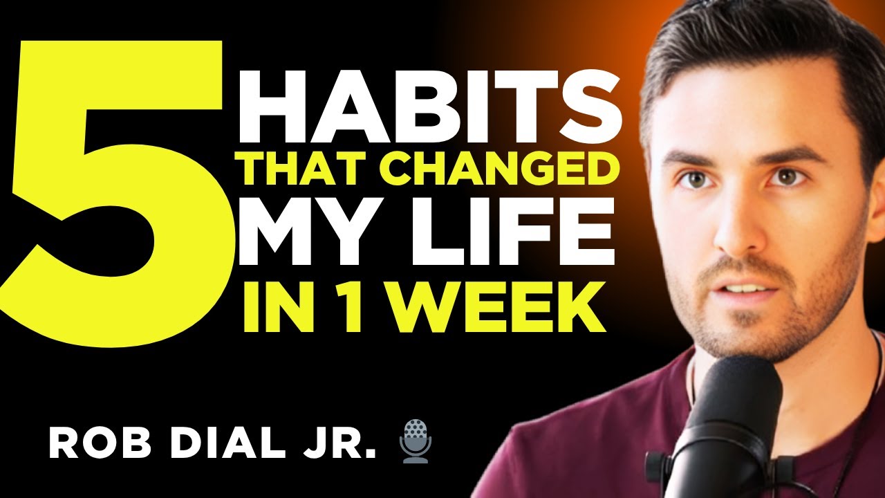 5 Habits That Changed My Life in 1 Week | Rob Dial Jr. 🎙️ Motivational ...