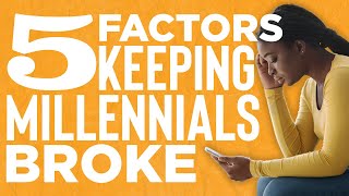 Cracking the Code | 5 Factors Keeping Millennials Broke