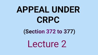 Section 372 to 377 of CRPC || Appeal ||