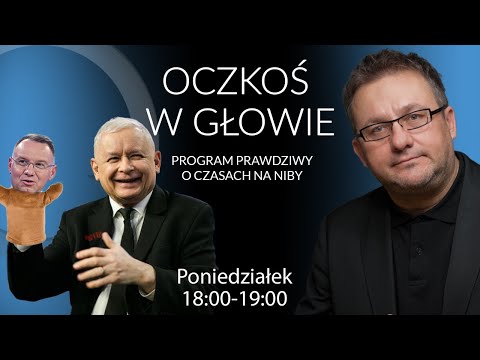                     KTO TRZYMA KIJ Z DUDĄ? - Mirosław Oczkoś #OczkośWGłowie
                              