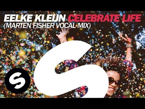 Eelke Kleijn - Celebrate Life (Marten Fisher Vocal)