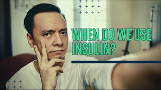 When do we use Insulin?