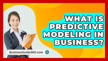What Is Predictive Modeling In Business? - BusinessGuide360.com