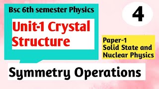 L4 | Symmetry operations | Bsc 6th semester physics |Solid state and nuclear physics #bsc6thsem #bsc
