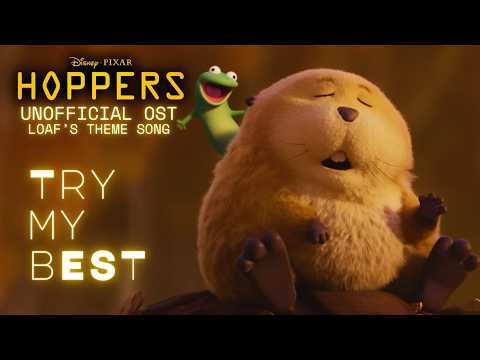 Hoppers OST | "Try My Best" | Loaf's Theme Song [unOFFICIAL Lyric MV]